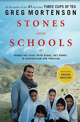 Stones Into Schools: Promoting Peace with Books, Not Bombs, in Afghanistan and Pakistan - Mortenson, Greg