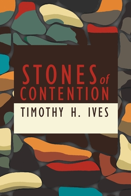 Stones of Contention - Ives, Timothy
