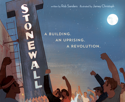 Stonewall: A Building. an Uprising. a Revolution - Sanders, Rob