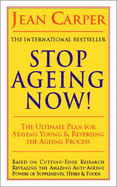 Stop Ageing Now: Ultimate Plan for Staying Young and Reversing the Ageing Process