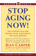 Stop Aging Now!: The Ultimate Plan for Staying Young & Reversing the Aging Process - Carper, Jean (Read by)