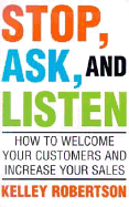 Stop, Ask, and Listen: How to Welcome Your Customers and Increase Your Sales