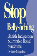 Stop Belly-Aching: Banish Indigestion & Irritable Bowel Syndrome