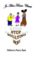 Stop Bullying Me!: Children's Poetry Book