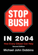 Stop Bush in 2004: How Every Citizen Can Help