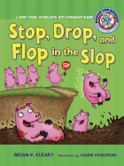 Stop, Drop, and Flop in the Slop: A Short Vowel Sounds Book with Consonant Blends