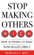 Stop Making Others Rich. How Authors Can Make Bank By Selling Direct