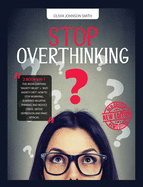 Stop Overthinking: (2 BOOKS IN 1) This Book Contains "Anxiety Relief" + "Anti Anxiety Diet". How To Stop Worrying, Eliminate Negative Thinking And Reduce Stress. Defeat Depression And Panic Attacks