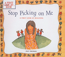 Stop Picking on Me: A First Look at Bullying - Thomas, Pat, CMI, and Harker, Lesley (Illustrator)