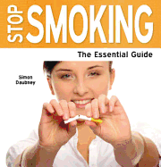 Stop Smoking: The Essential Guide