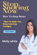 Stop Snoring immediately: How To Sleep Better