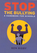 Stop the Bullying: A Handbook for Schools