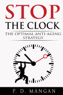 Stop the Clock: The Optimal Anti-Aging Strategy