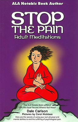 Stop the Pain: Adult Meditations - Carlson, Dale, and Lee, R E Mark (Foreword by)