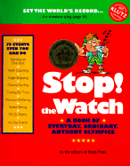 Stop! the Watch: A Book of Everyday, Ordinary, Anybody Olympics