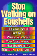 Stop Walking on Eggshells - Mason, Paul T, M.S., and Kreger, Randi (Introduction by), and Siever, Larry J (Foreword by)