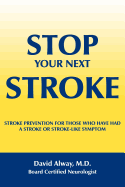 Stop Your Next Stroke: Stroke Prevention for Those Who Have Had a Stroke or Stroke-Like Symptom
