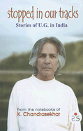 Stopped in Our Tracks: Stories of U. G. in India
