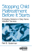 Stopping Child Maltreatment Before It Starts: Emerging Horizons in Early Home Visitation Services