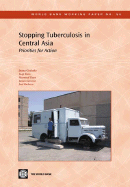 Stopping Tuberculosis in Central Asia: Priorities for Action Volume 56
