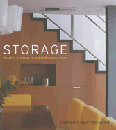 Storage: Creative Solutions for a Well-Organised Home - Clifton-Mogg, Caroline
