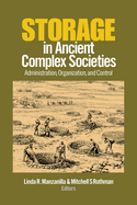 Storage in Ancient Complex Societies: Administration, Organization, and Control