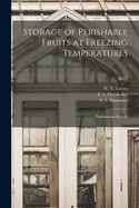 Storage of Perishable Fruits at Freezing Temperatures: Preliminary Report; B324