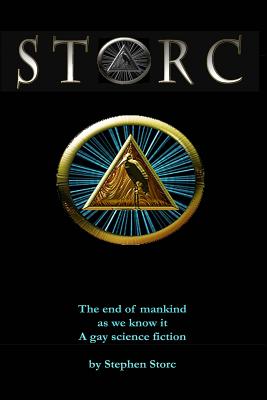 storc: The end of mankind as we know. A gay science fiction. - Storc, Stephen