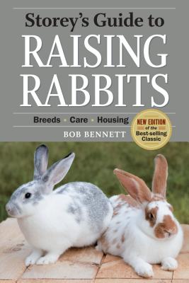 Storey's Guide to Raising Rabbits, 4th Edition - Bennett, ,Bob