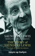 Stori Saunders Lewis/The Story of Saunders Lewis