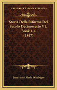 Storia Della Riforma del Secolo Decimosesto V1, Book 1-4 (1847)