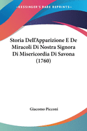 Storia Dell'Apparizione E De Miracoli Di Nostra Signora Di Misericordia Di Savona (1760)