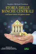 Storia Delle Banche Centrali: E Dell'asservimento del Genere Umano