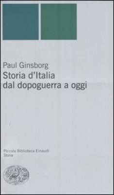 Storia d'Italia Dal Dopoguerra a Oggi - Ginsborg, Paul