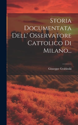 Storia Documentata Dell' Osservatore Cattolico Di Milano... - (Conte), Giuseppe Grabinski