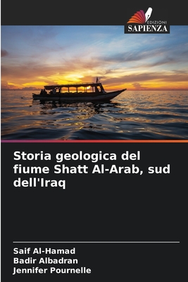 Storia geologica del fiume Shatt Al-Arab, sud dell'Iraq - Al-Hamad, Saif, and Albadran, Badir, and Pournelle, Jennifer