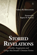 Storied Revelations: Parables, Imagination and George MacDonald's Christian Fiction
