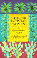 Stories by Egyptian Women: My Grandmother's Cactus - Booth, Merilyn, and Booth, Marilyn