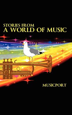 Stories from a World of Music: Musicport - Daley, Ian (Editor), and Clayton, Ian (Editor)