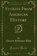 Stories from American History (Classic Reprint)