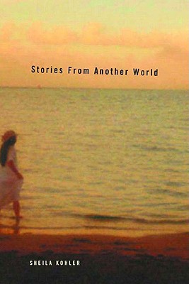 Stories from Another World - Kohler, Sheila