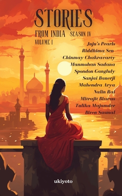 Stories from India Season IV Volume I - Juju's Pearls, and Riddhima Sen, and Chinmay Chakravarty