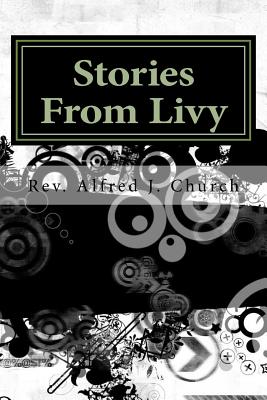 Stories from Livy - Church, Rev Alfred J