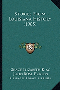 Stories From Louisiana History (1905) - King, Grace Elizabeth, and Ficklen, John Rose