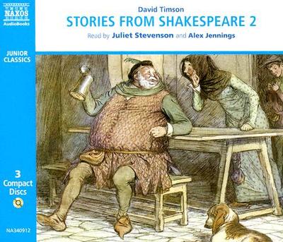 Stories from Shakespeare 2 - Timson, David, and Stevenson, Juliet (Read by), and Jennings, Alex (Read by)