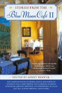 Stories from the Blue Moon Cafe II: 6the American South in Stories, Essays, and Poetry - Brewer, Sonny (Editor)