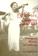 Stories Grandma Never Told: Portuguese Women in California
