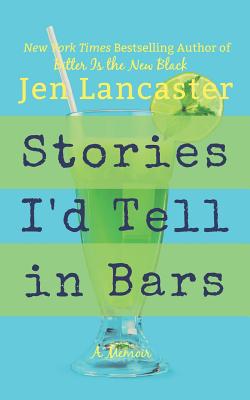 Stories I'd Tell in Bars - Lancaster, Jen