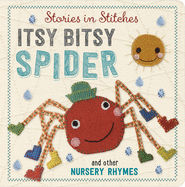 Stories in Stitches: Itsy Bisty Spider and Other Nursery Rhymes