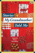 Stories My Grandmother Told Me: A Multicultural Journey from Harlem to Tohono O'Dham